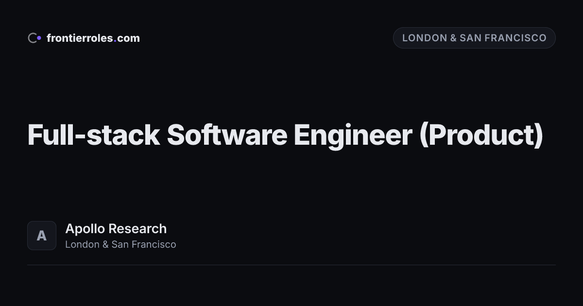 Full-stack Software Engineer (Product) — Apollo Research