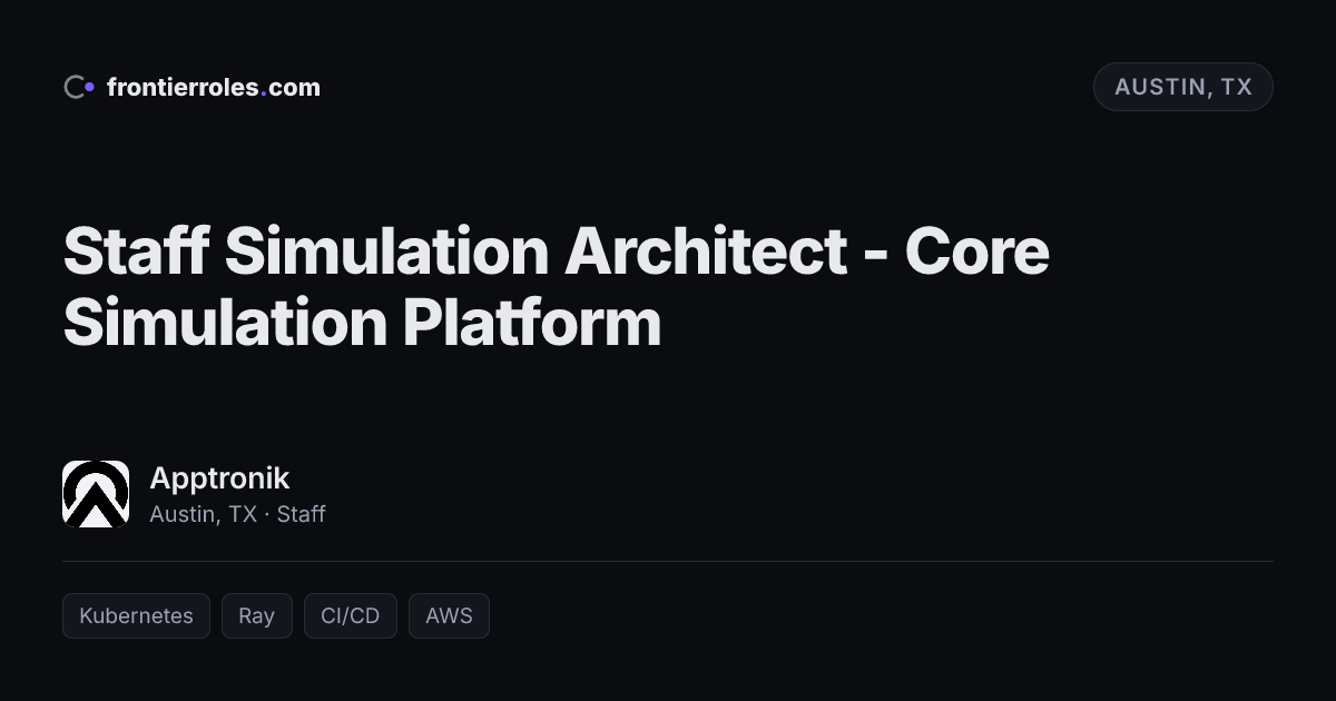 Staff Simulation Architect - Core Simulation Platform — Apptronik