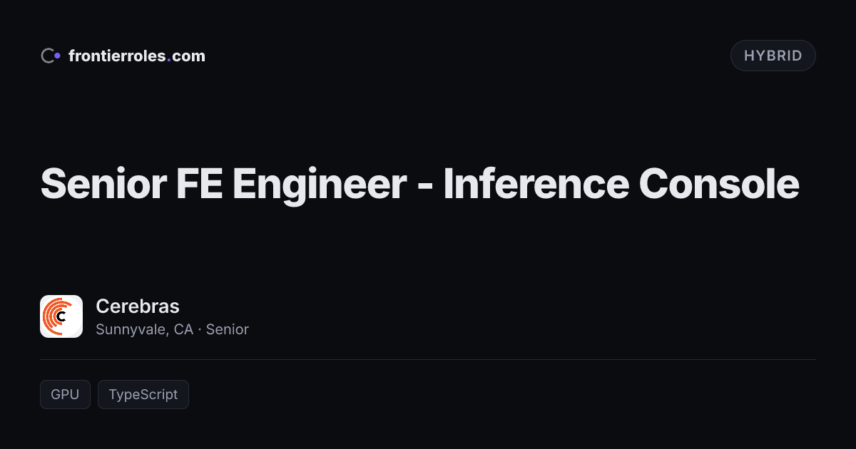 Senior FE Engineer - Inference Console — Cerebras