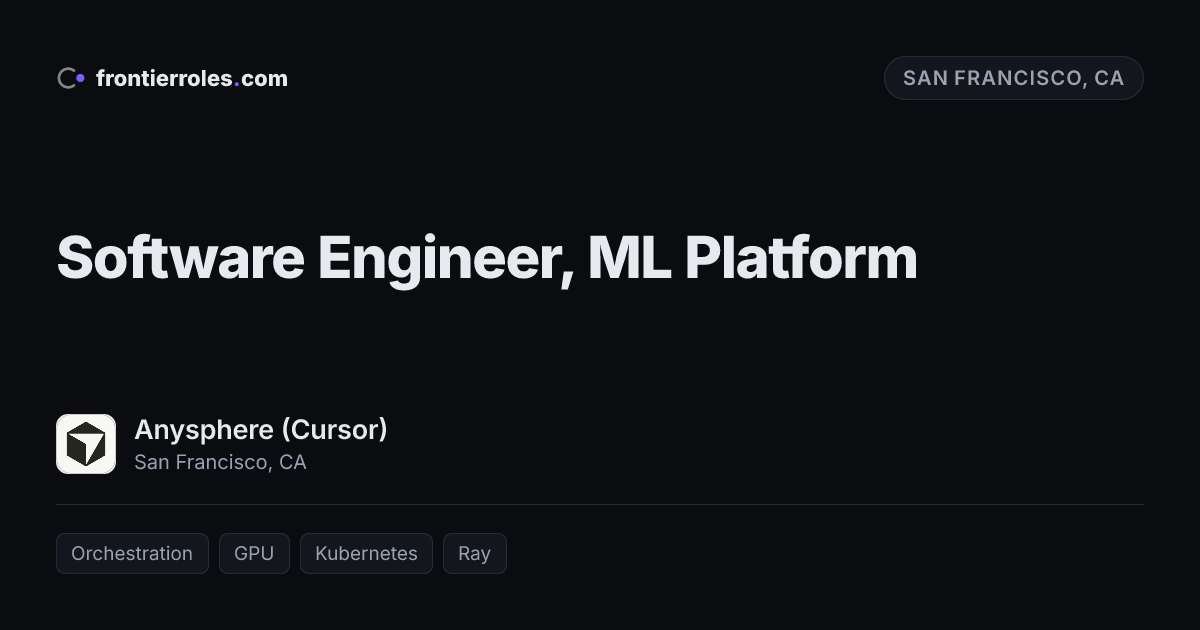 Software Engineer, ML Platform — Anysphere (Cursor)
