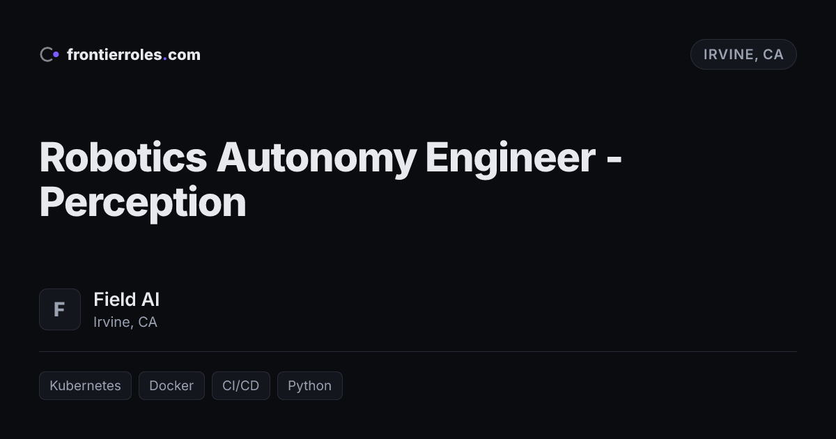 Robotics Autonomy Engineer - Perception — Field AI