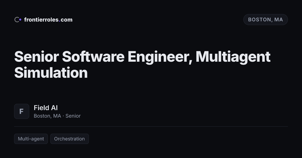 Senior Software Engineer, Multiagent Simulation — Field AI