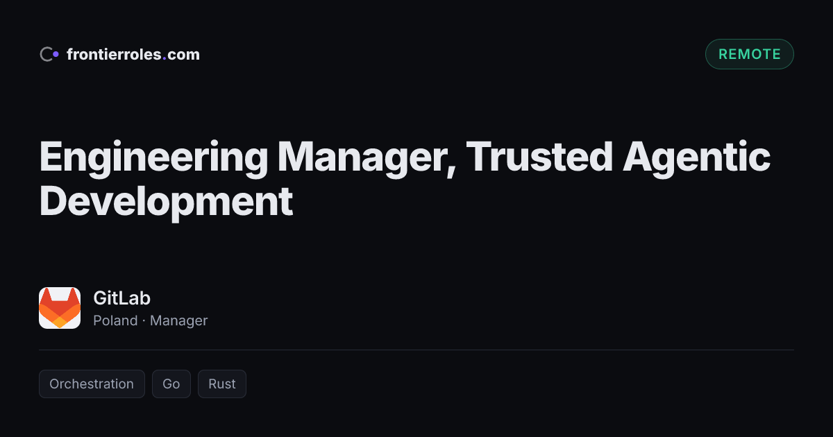 Engineering Manager, Trusted Agentic Development — GitLab
