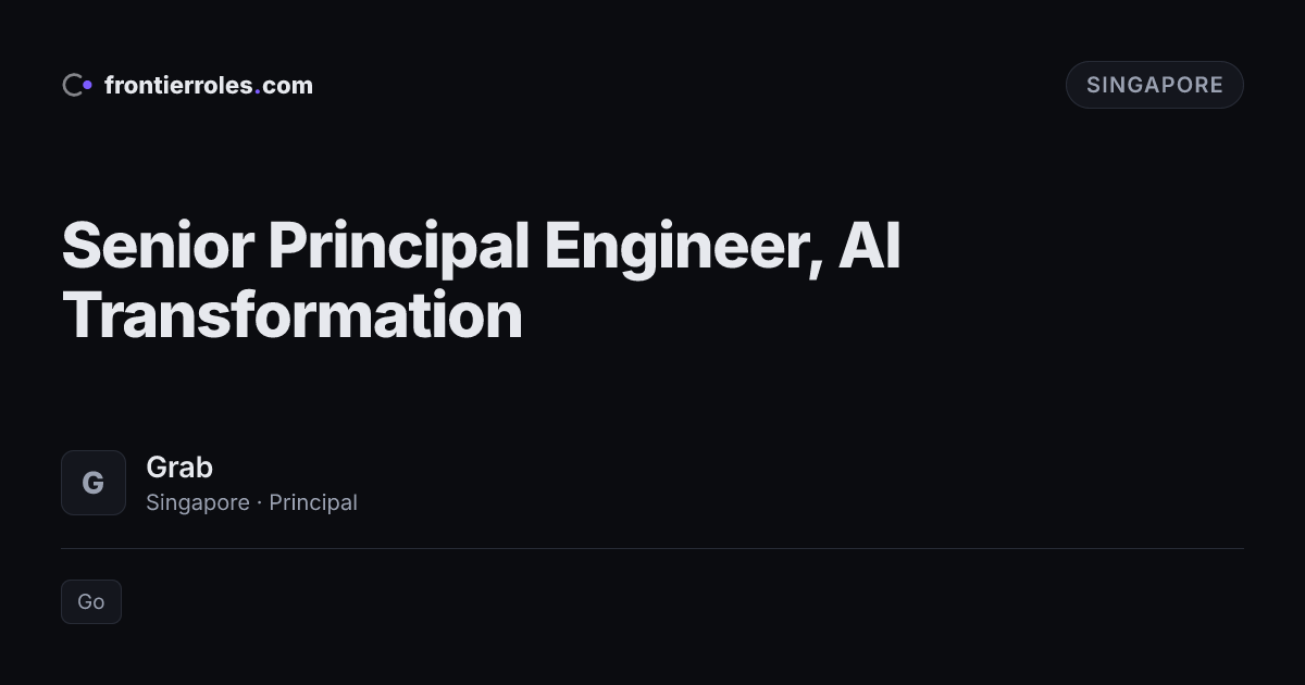 Senior Principal Engineer, AI Transformation — Grab