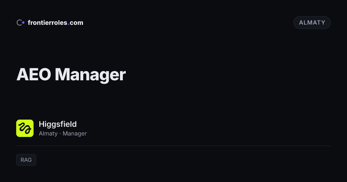 AEO Manager — Higgsfield