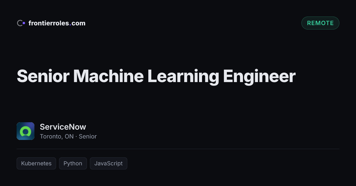 Senior Machine Learning Engineer — ServiceNow