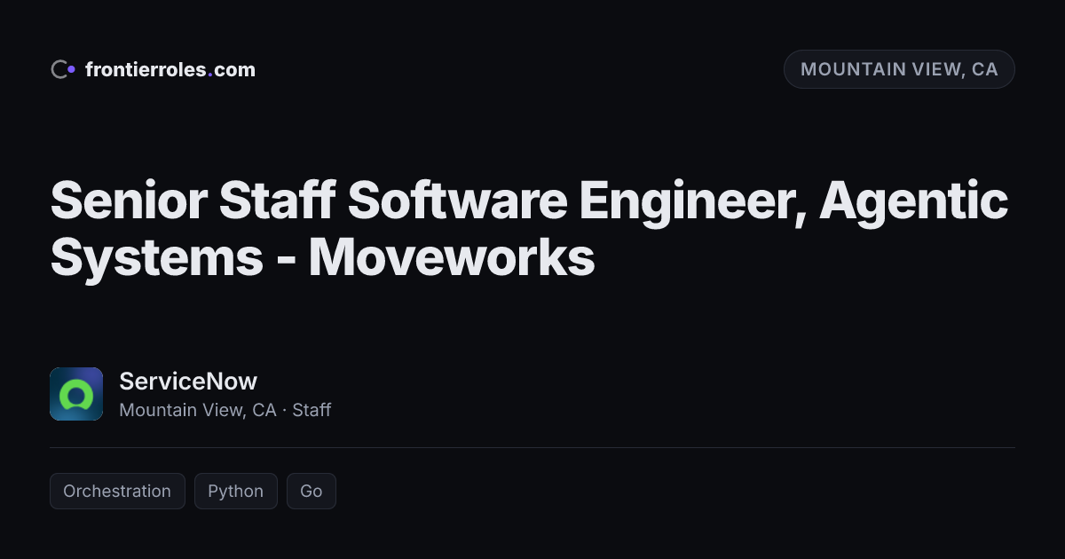 Senior Staff Software Engineer, Agentic Systems - Moveworks — ServiceNow