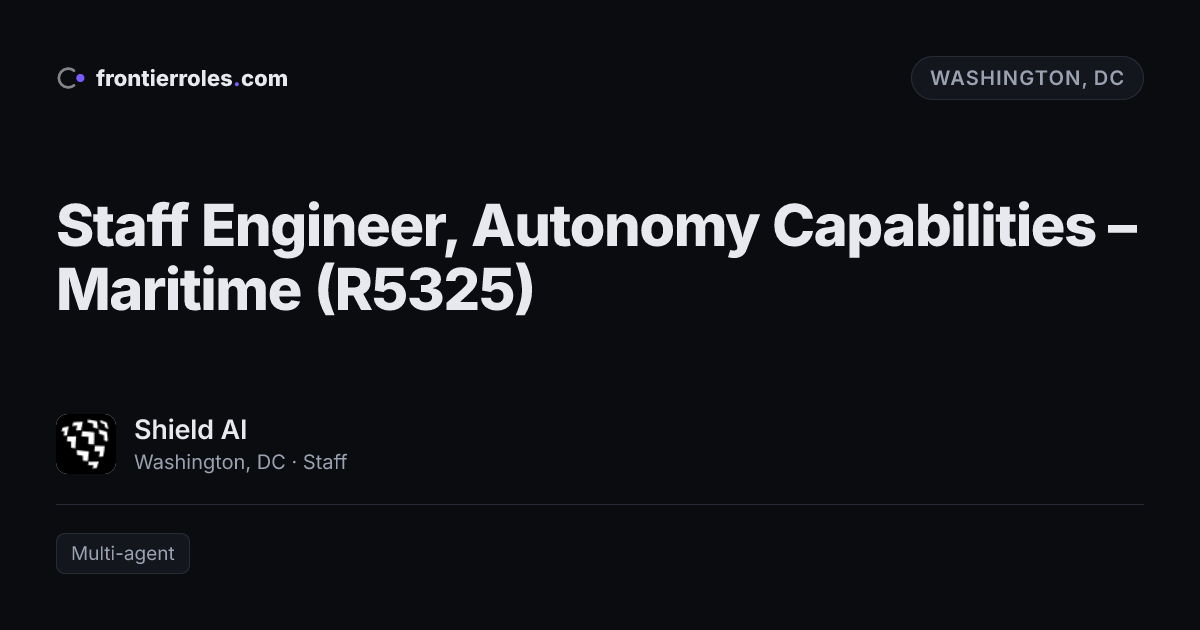 Staff Engineer, Autonomy Capabilities – Maritime (R5325) — Shield AI