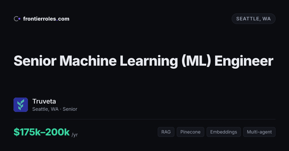 Senior Machine Learning (ML) Engineer — Truveta
