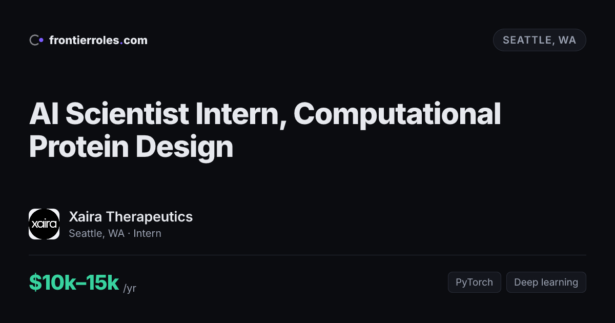 AI Scientist Intern, Computational Protein Design — Xaira Therapeutics